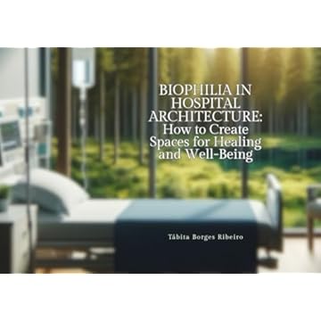 Capa do livro Biophilia in Hospital Architecture:: How to Create Spaces for Healing and Well-Being (Portuguese Edition)