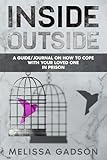 Inside Outside: A Guide on How to cope with your loved ones in prison