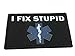 Produktbild Patch Nation I Fix Stupid Medic Mediziner Gestickte Airsoft Klettverschluss-Flecken