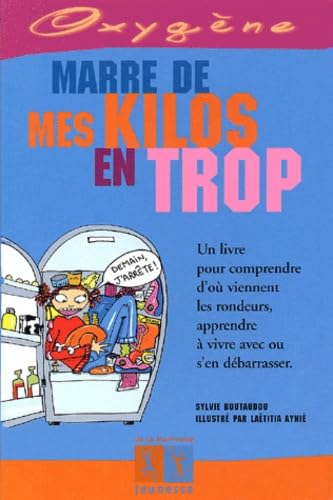 Marre de mes kilos en trop [ancienne édition] Boutaudou, Sylvie; Aynié, Laetitia and Aynié, Laëtitia
