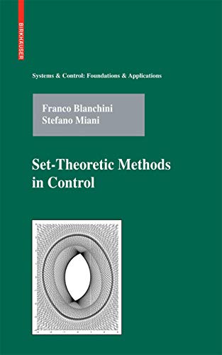 Set-Theoretic Methods in Control (Systems & Control: Foundations & Applications)