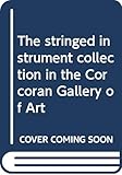 Corcoran Gallery of Art: TheStringedInstrumentCollection in the