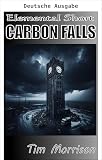  Carbon Falls (Elementare Kurzgeschichten) (German Edition)