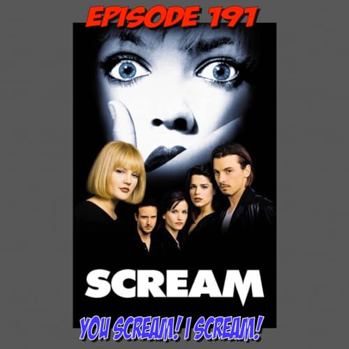Episode 191: You Scream! I Scream!