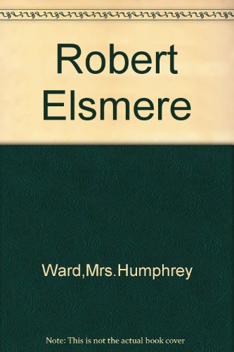 Robert Elsmere, (A Bison book) B0007DLKRC Book Cover