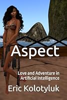 Aspect: Love and Adventure in Artificial Intelligence 0988094916 Book Cover