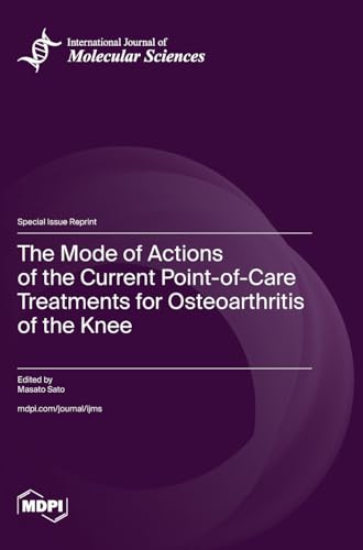 The Mode of Actions of the Current Point-of-Care Treatments for Osteoarthritis of the Knee
