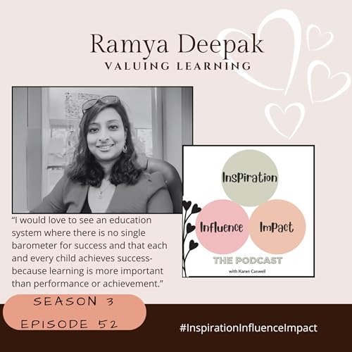 #52. Ramya Deepak: Valuing Learning