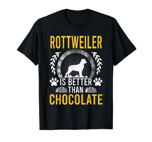 Rottweiler es mejor que el dueño de perros amante del chocolate Camiseta