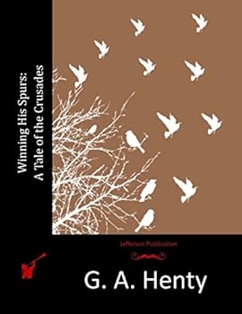 Winning His Spurs: A Tale of the Crusades