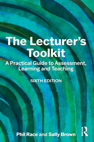 The Lecturer's Toolkit: A Practical Guide to Assessment, Learning and Teaching