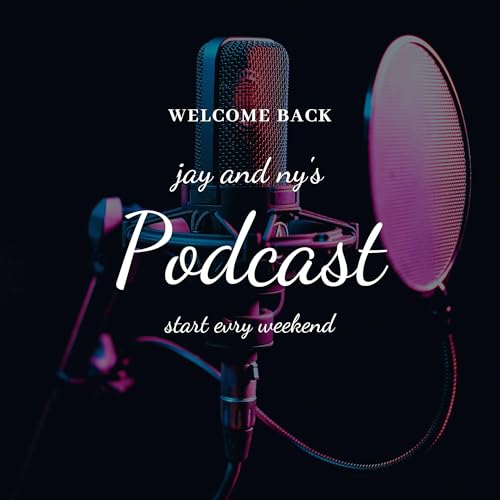 Couverture de jay and ny's Podcast