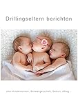 Drillingseltern berichten: über Kinderwunsch, Schwangerschaft, Geburt, Alltag...