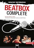 Beatbox Complete. English Edition: Sounds, Patterns, Styles 3862272478 Book Cover