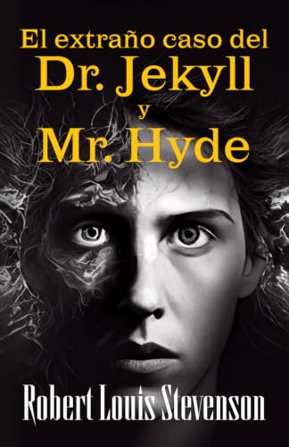 EL EXTRAÑO CASO DEL DR. JEKYLL Y MR. HYDE (Spanish Edition)