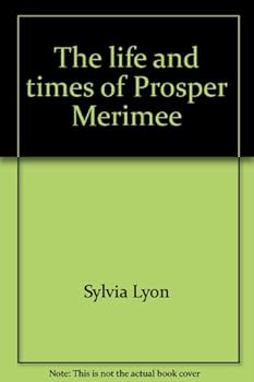 Hardcover The life and times of Prosper Me´rime´e Book