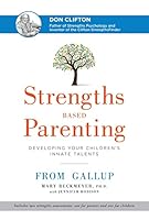 Strengths Based Parenting: Developing Your Children's Innate Talents 1595621121 Book Cover