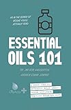 Essential Oils 101: A Book You'll Actually Read About Young Living's Premium Starter Kit (OilyApp+ Books You'll Actually Read)