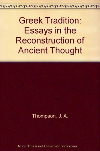 Greek Tradition: Essays in the Reconstruction o... 0911858237 Book Cover