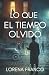 Lo que el tiempo olvido (Spanish Edition)