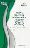 Brilliant Learning MYP 5 Mathematics Practice Papers (IB-Style): 25+ Full-Length Original IB-Style Papers — Designed for MYP 5 Standard Mathematics eAssessment Preparation (English Edition)