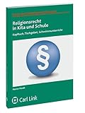  Religionsrecht in Kita und Schule: Kopftuch, Tischgebet, Schwimmunterricht