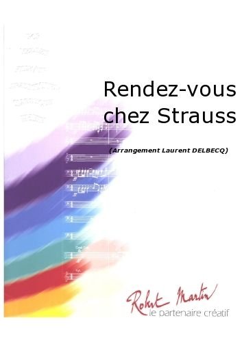 Partitions classique ROBERT MARTIN STRAUSS J. - DELBECQ L. - RENDEZ-VOUS CHEZ STRAUSS Ensemble vents