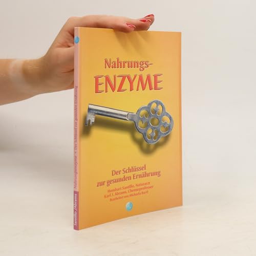 Preisvergleich Produktbild Nahrungs-Enzyme - Der Schlüssel zur gesunden Ernährung