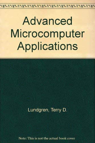 Advanced Microcomputer Applications: Lundgren, Terry D., Garrett ...