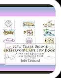 New Years Bridge Reservoir Lake Fun Book: A Fun and Educational Lake Coloring Book