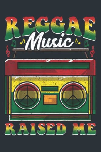 Reggae Music Raised Me Roots Reggae Reggaeton Jamaica Fan: - 6 x 9 inches, To Do List Notebook, 120 Pages