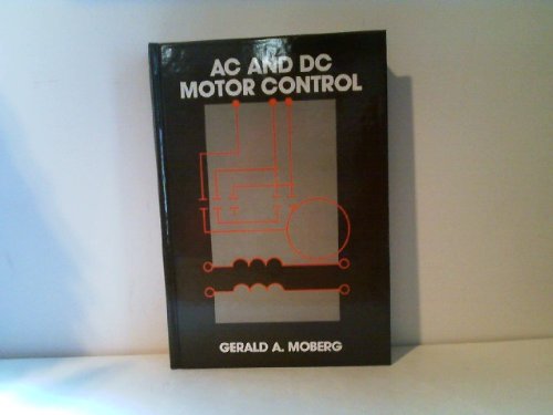 AC and DC motor control: Moberg, Gerald A: 9780471837008: Amazon.com: Books