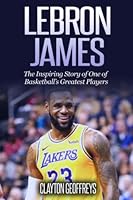 Algopix Similar Product 9 - LeBron James The Inspiring Story of
