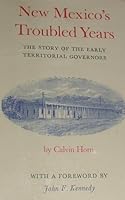 New Mexico's troubled years,: The story of the early Territorial Governors B0007DTOTS Book Cover