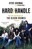 Hard to Handle: The Life and Death of the Black Crowes--A Memoir