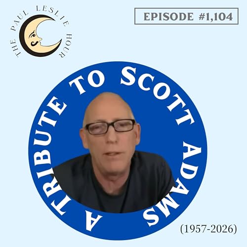 #1,104 - A Tribute to Scott Adams (1957-2026)