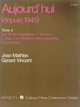 Paperback Aujourd'hui: Depuis 1945 (Collection Histoire contemporaine ge´ne´rale) (French Edition) [French] Book