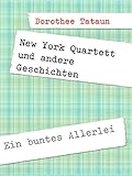  New York Quartett und andere Geschichten: Ein buntes Allerlei