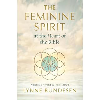 The Feminine Spirit at the Heart of the Bible Audiolibro Por Lynne Bundesen arte de portada