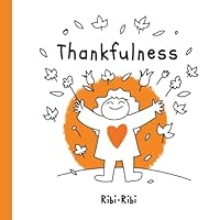Thankfulness : A Whimsical Thanksgiving Picture Book for All Ages 1708498788 Book Cover