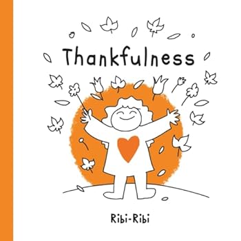 Paperback Thankfulness: A Whimsical Thanksgiving Picture Book For All Ages (Holidays & Celebrations Book Series) Book