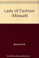 Lady of Fashion :Mowatt B000UCWX94 Book Cover