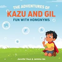 Adventures of Kazu and Gil : Fun with Homonyms 0985471093 Book Cover