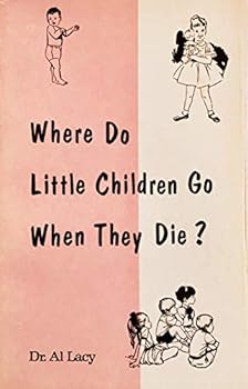 Paperback Where Do Little Children Go When They Die? Book