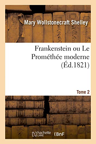  Frankenstein ou Le Prométhée moderne. Tome 2