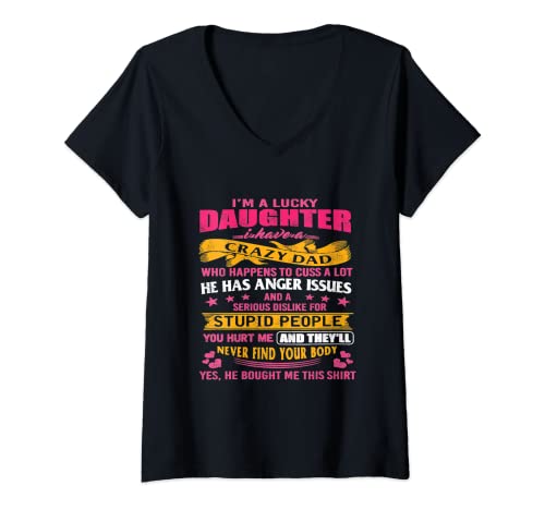 Mujer Regalo divertido con texto en inglés "I'm A Lucky Daughter I Have A Crazy Dad Camiseta Cuello V