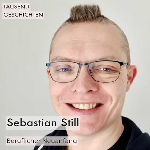 Sebastian Still und der berufliche Neuanfang