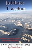  Jubilate: Tracchus: a New Outreach novella (English Edition)