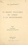 hugentobler hanspeter  Le Rhône navigable du Léman à la Méditerranée: Étude de géographie humaine (French Edition)