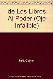 De los libros al poder/ From the Books to Power (El ojo infalible) (Spanish Edition)